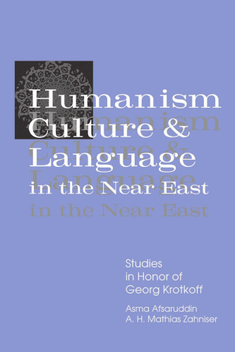 Humanism, Culture, and Language in the Near East: Studies in Honor of Georg Krotkoff