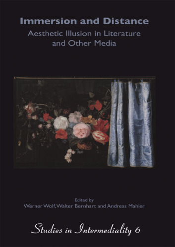Immersion and Distance: Aesthetic Illusion in Literature and Other Media