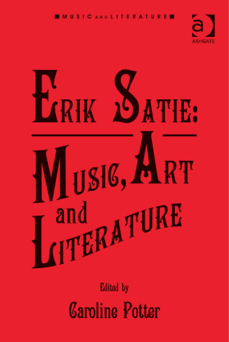 Erik Satie: Music, Art and Literature
