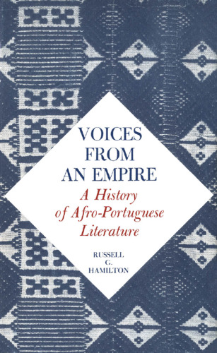Voices from an Empire: A History of Afro-Portuguese Literature