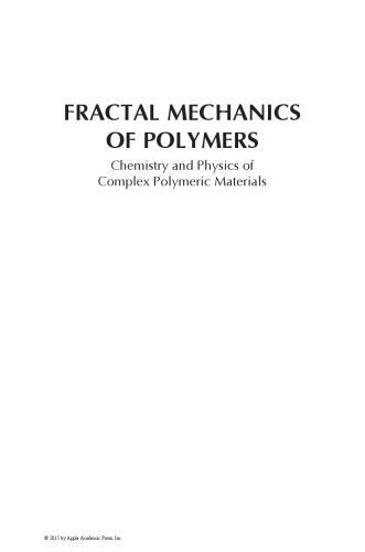 Fractal mechanics of polymers : chemistry and physics of complex polymeric materials
