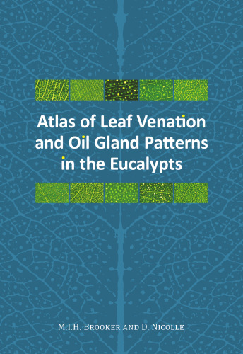 Atlas of leaf venation and oil gland patterns in the eucalypts