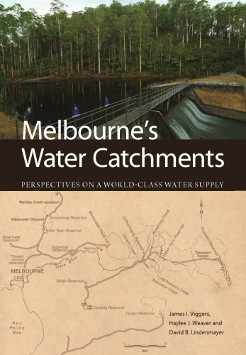 Melbourne's water catchments : perspectives on a world-class water supply