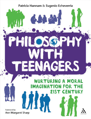 Philosophy with teenagers : nurturing a moral imagination for the 21st century