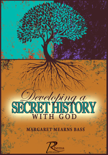 Developing a Secret History With God