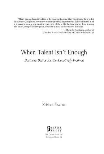 When talent isn't enough : business basics for the creatively inclined