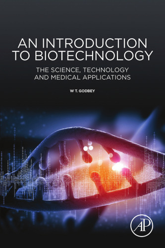 An introduction to biotechnology : the science, technology and medical applications