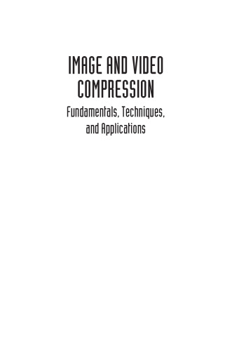 Image and Video Compression: Fundamentals, Techniques, and Applications