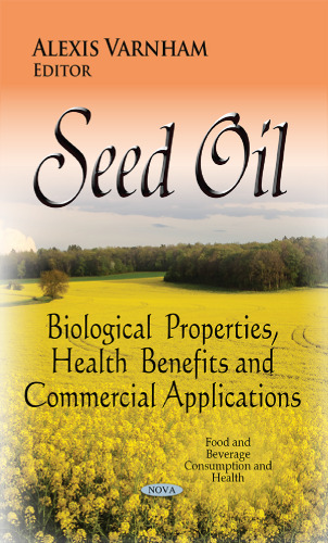 Seed Oil: Biological Properties, Health Benefits and Commercial Applications