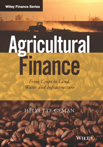 Agricultural Finance: From Crops to Land, Water and Infrastructure