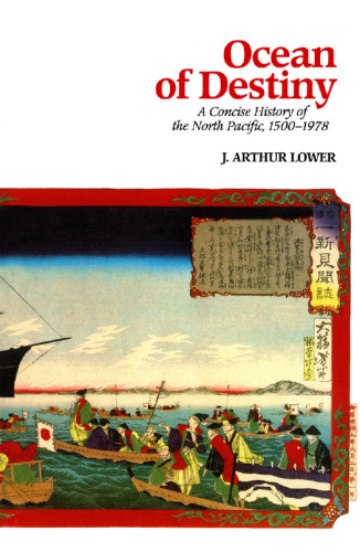 Ocean of Destiny: Concise History of the North Pacific, 1500-1978