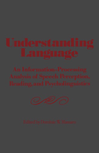 Understanding Language: An Information-Processing Analysis of Speech Perception, Reading, and Psycholinguistics