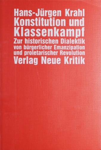 Konstitution und Klassenkampf: Zur historischen Dialektik von bürgerlicher Emanzipation und proletarischer Revolution. Schriften und Reden 1955-1970