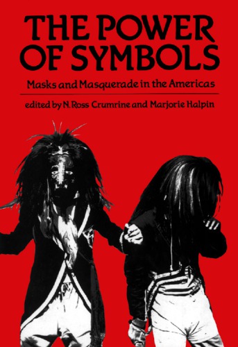 The Power of Symbols: Masks and Masquerade in the Americas