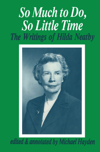 So Much to Do, So Little Time: The Writings of Hilda Neatby