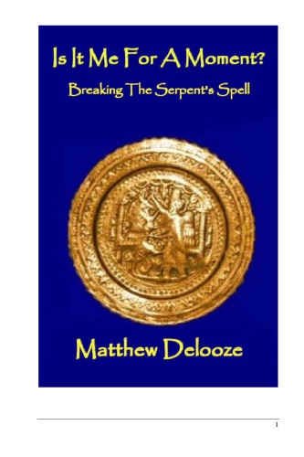 Is It Me For A Moment? Breaking The Serpent's Spell