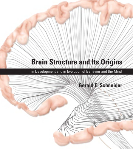 Brain Structure and Its Origins: in Development and in Evolution of Behavior and the Mind