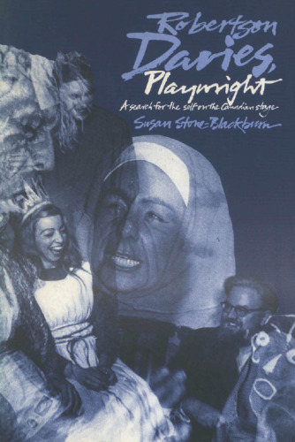 Robertson Davies, Playwright: A Search for the Self on the Canadian Stage