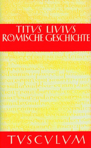 Titus Livius Römische Geschichte Buch I-III