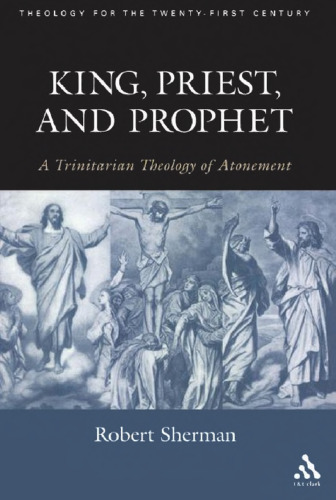 King, Priest, and Prophet: A Trinitarian Theology of Atonement