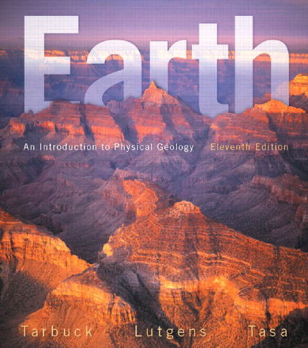 Earth: An Introduction to Physical Geology (11th Edition)