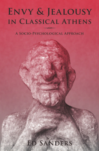 Envy and Jealousy in Classical Athens: A Socio-Psychological Approach