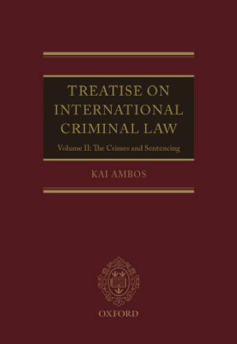 Treatise on International Criminal Law: Volume II: The Crimes and Sentencing