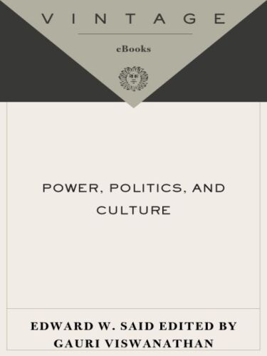 Power, Politics and Culture: Interviews with Edward W. Said