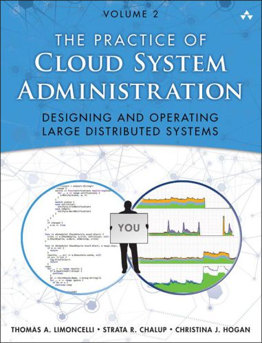 The Practice of Cloud System Administration: Designing and Operating Large Distributed Systems