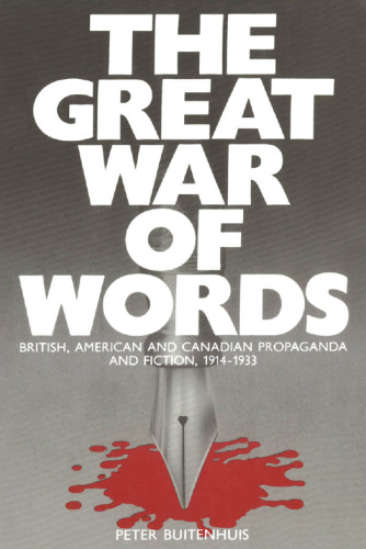 The Great War of Words: British, American, and Canadian Propaganda and Fiction, 1914-1933