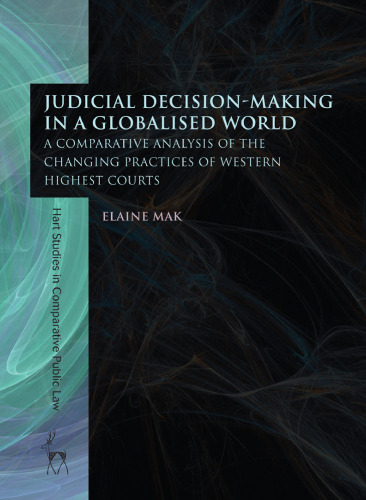 Judicial Decision-Making in a Globalised World: A Comparative Analysis of the Changing Practices of Western Highest Courts