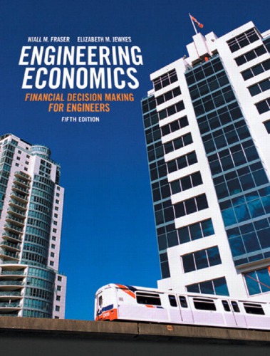 Engineering Economics Financial Decision Making for Engineers