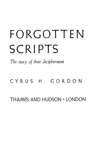 Forgotten Scripts. The Story of their Decipherment