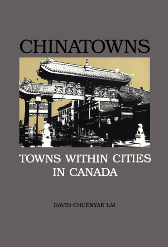 Chinatowns: Towns Within Cities in Canada