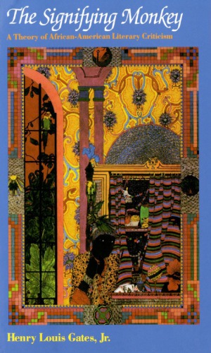The Signifying Monkey: A Theory of African-American Literary Criticism