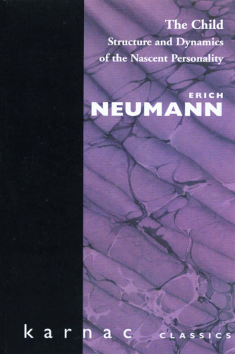 The Child: Structure and Dynamics of the Nascent Personality