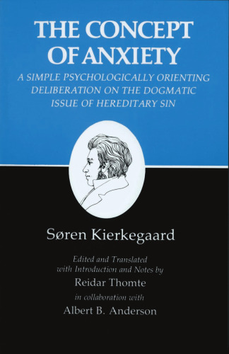 The Concept of Anxiety: A Simple Psychologically Orienting Deliberation on the Dogmatic Issue of Hereditary Sin