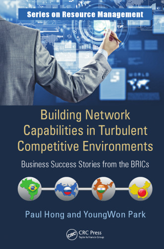 Building Network Capabilities in Turbulent Competitive Environments: Business Success Stories from the BRICs