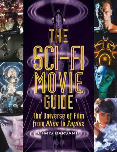 The Sci-Fi Movie Guide: The Universe of Film from Alien to Zardoz