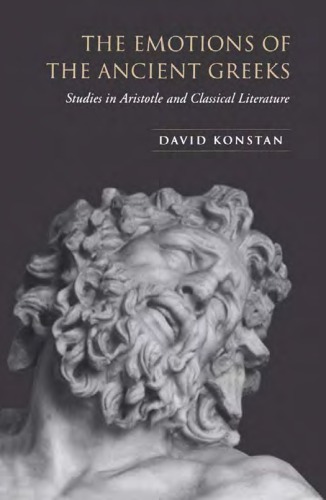 The Emotions of the Ancient Greeks: Studies in Aristotle and Classical Literature  ISBN-10: 0802095585 ISBN-13: 978-0802095589