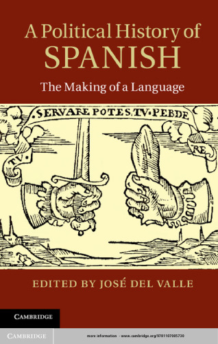 A Political History of Spanish: The Making of a Language