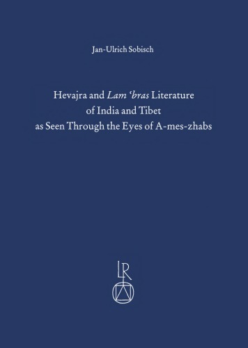 Hevajra and Lam’bras Literature of India and Tibet as Seen Through the Eyes of A-mes-zhabs