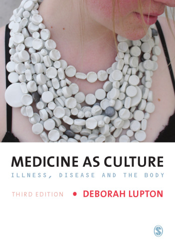 Medicine as Culture: Illness, Disease and the Body