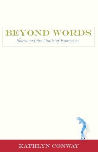 Beyond Words: Illness and the Limits of Expression