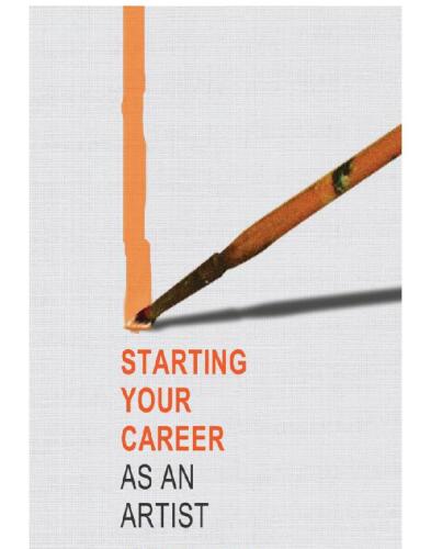 Starting Your Career as an Artist: A Guide for Painters, Sculptors, Photographers, and Other Visual Artists