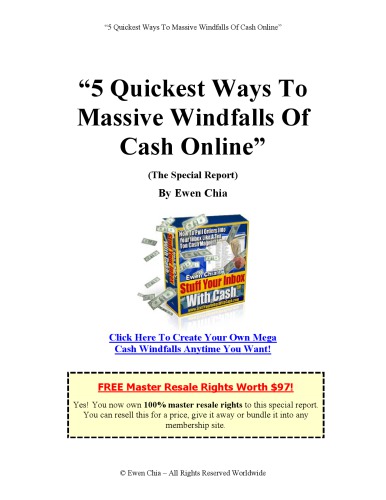 5 Quickest Ways To Massive Windfalls Of Cash Online (The Special Report)