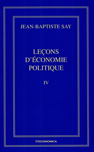 Jean-Baptiste Say Oeuvres complètes : Leçons d'économie politique