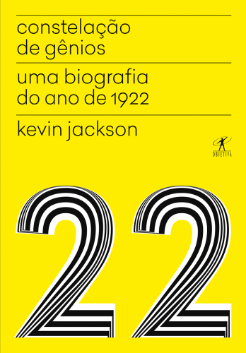 Constelação de gênios - Uma biografia do ano de 1922