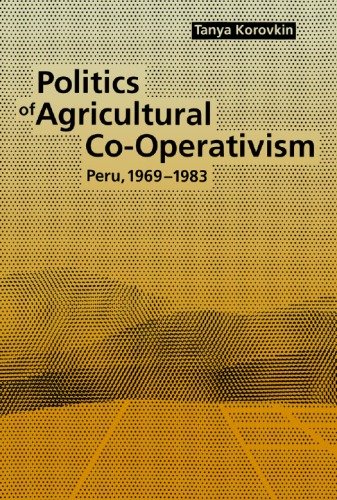Politics of Agricultural Co-Operativism: Peru, 1969-1983