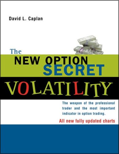 The New Option Secret - Volatility: The Weapon of the Professional Trader and the Most Important Indicator in Option Trading